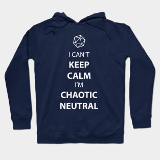 I can't keep calm, I'm chaotic neutral Hoodie